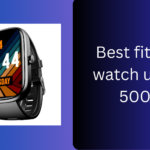 Best fitness watch under 5000